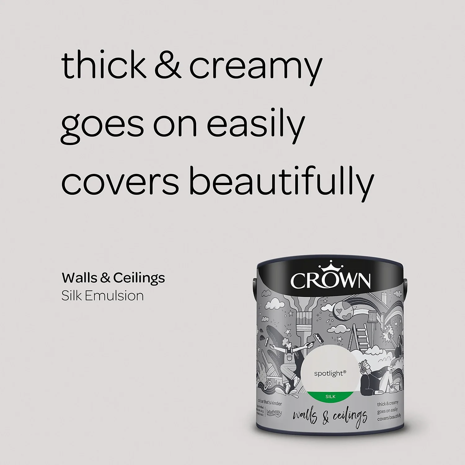 Crown Walls & Ceilings Silk Emulsion Paint Spotlight - 2.5L 6 Crown Walls & Ceilings Silk Emulsion Paint Spotlight - 2.5L - Image 4